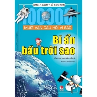 Sách - Mười vạn câu hỏi vì sao - Bí ẩn bầu trời sao