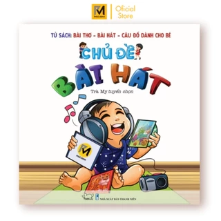 Sách Cho Bé - Bài thơ - Bài hát - Câu đố: Chủ đề bài hát - Cho bé mầm non 2-6 tuổi
