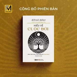 Sách Tâm Lý Học - Hiểu Về Cuộc Đời (Alfred Adler)