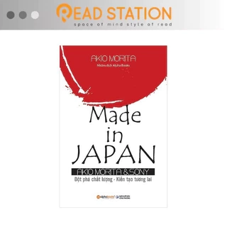 Sách: Made in JAPAN - Đột phá chất lượng - Kiến tạo tương lai (Akio Morita & Sony)