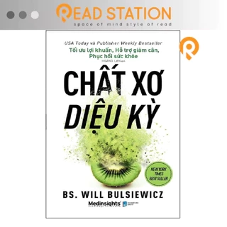 Sách: Chất Xơ Diệu Kỳ - Tối ưu lợi khuẩn, Hỗ trợ giảm cân, Phục hồi sức khỏe (by BS. WILL BULSIEWICZ) (Tái bản mới nhất)