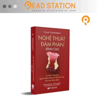 Sách: Crucial conversations - Nghệ thuật ĐÀM PHÁN ĐỈNH CAO (Kerry Patterson, Joseph Grenny, Ron Mcmillan & Al Switzler)