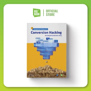 Sách Conversion Hacking Gia tăng tỷ lệ chốt đơn hàng