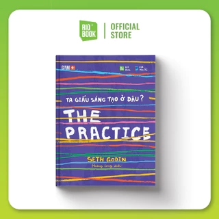 Sách The Practice Ta giấu sáng tạo ở đâu?