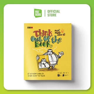Sách - Think out of the Book - Nghĩ Ngoài Sách Vở
