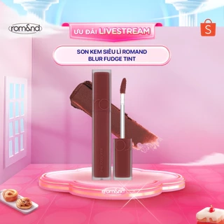 [Rom&nd x KOL] Son kem siêu lì, cho đôi môi mịn mượt Hàn Quốc Romand Blur Fudge Tint 5g