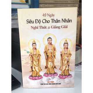 Sách - 49 Ngày Siêu Độ Cho Thân Nhân (Nghi thức và giảng giải)