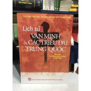 Sách - Lịch Sử Văn Minh Và Các Triều Đại Trung Quốc