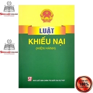 Sách - Luật khiếu nại (Hiện hành) (NXB Chính trị quốc gia Sự thật)