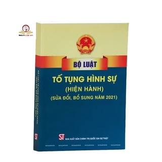 Sách luật - Bộ luật Tố tụng Hình Sự (Hiện Hành, Sửa đổi bổ sung năm 2021)