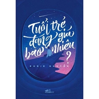 Sách Nhã Nam - Tuổi trẻ đáng giá bao nhiêu