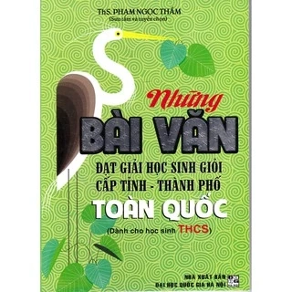Sách - Những bài văn đạt giải học sinh giỏi cấp Tỉnh - Thành phố Toàn Quốc (THCS)
