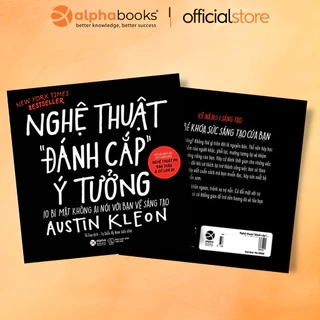 Sách - Nghệ Thuật Đánh Cắp Ý Tưởng - 10 Bí Mật Không Ai Nói Với Bạn Về Sáng Tạo (Alphabooks)