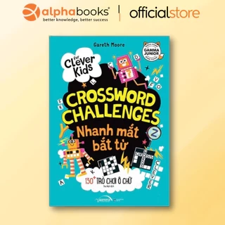Sách - Nhanh Mắt Bắt Từ - 130+ Trò Chơi Ô Chữ (For Clever Kids - Crossword Challenges)