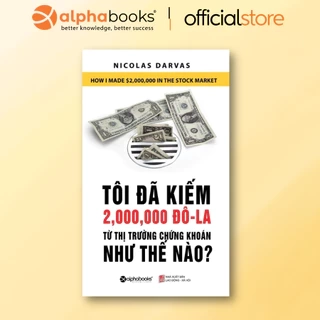 Sách - Tôi Đã Kiếm Được 2.000.000 Đô-la Từ Thị Trường Chứng Khoán Như Thế Nào (Alpha Books)