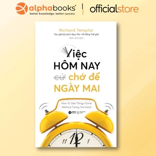 Sách - Việc Hôm Nay Chớ Để Ngày Mai - How To Get Things Done Without Trying Too Hard (Alpha Books)