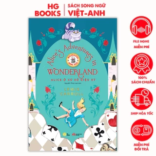 Truyện song ngữ Alice Ở Xứ Sở Diệu Kỳ - Alice's Adventures In Wonderland tặng audio và note từ vựng