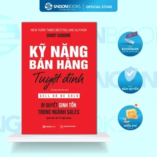 Sách - Kỹ Năng Bán Hàng Tuyệt Đỉnh: Bí Quyết Sinh Tồn Trong Ngành Sales (Sell Or Be Sold) - Grant Cardone