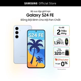 Bộ Sưu Tập Giới hạn Galaxy S24 FE Đồng đội đỉnh cho hội fan chất - Quà Tặng Đồng Hồ Samsung Galaxy Fit3 và Sạc nhanh 25W