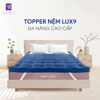 Topper Nệm Dày Đa Năng Luxury 9 SAMY BEDDING Cao Cấp Mềm Mại Mát Mịn