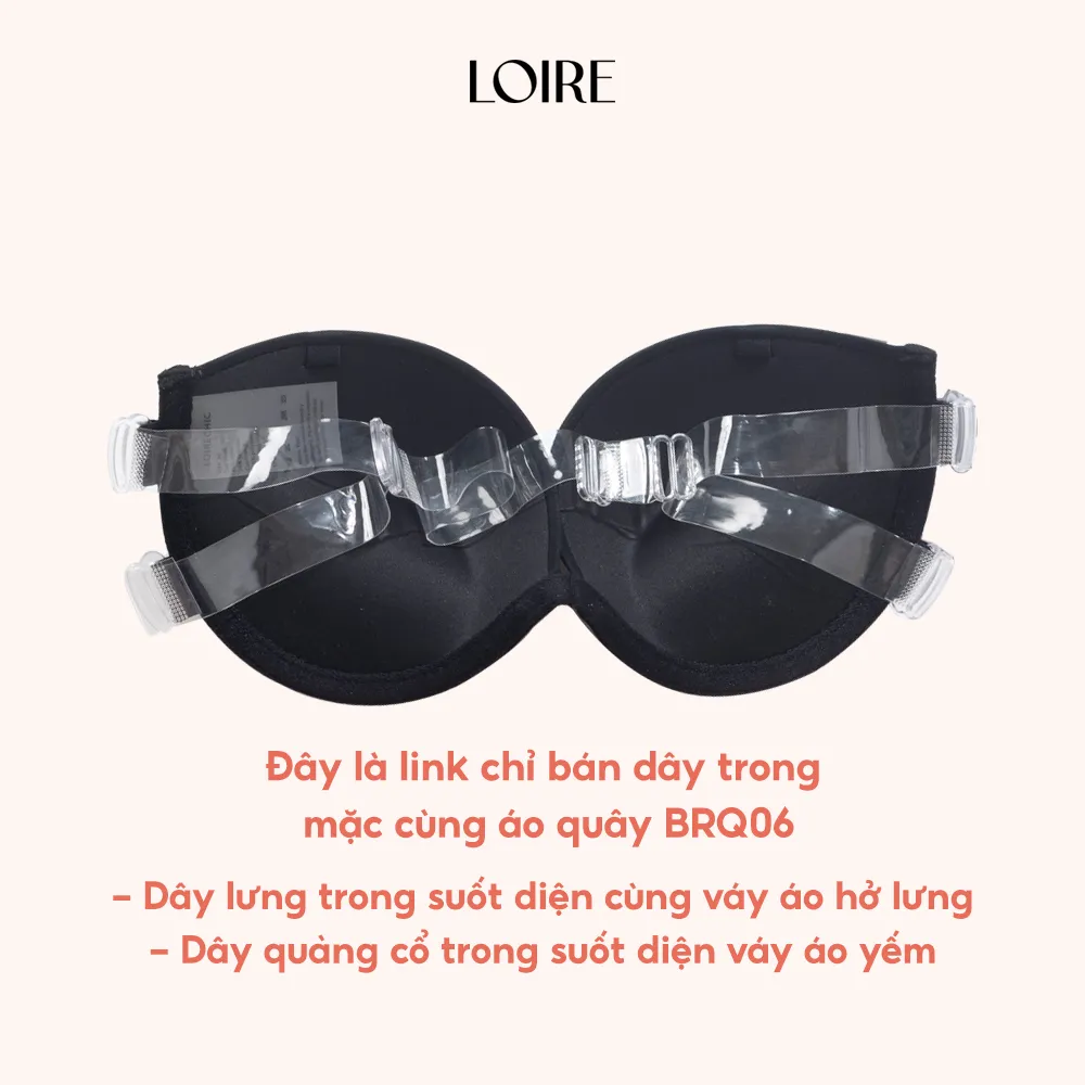 Ảnh Dây Trong/ Dây Vải Của Áo Lót Quây BRQ06 Mặc Áo Hở Lưng Và Áo Yếm Loirechic DT 1
