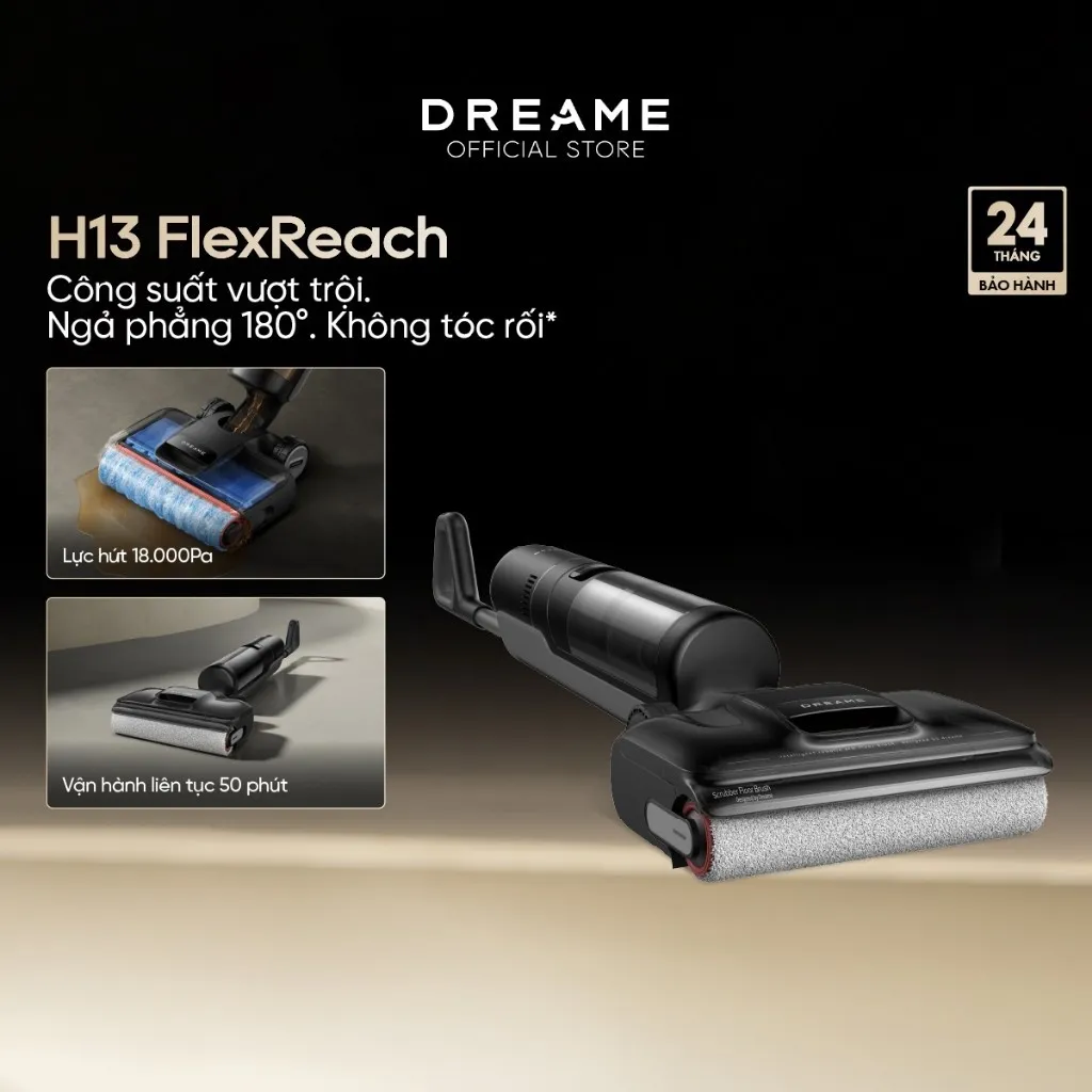 Đánh giá Máy Hút Bụi Lau Sàn Dreame H13 FlexReach: Sạch Toàn Diện, Tiện Lợi Vượt Trội