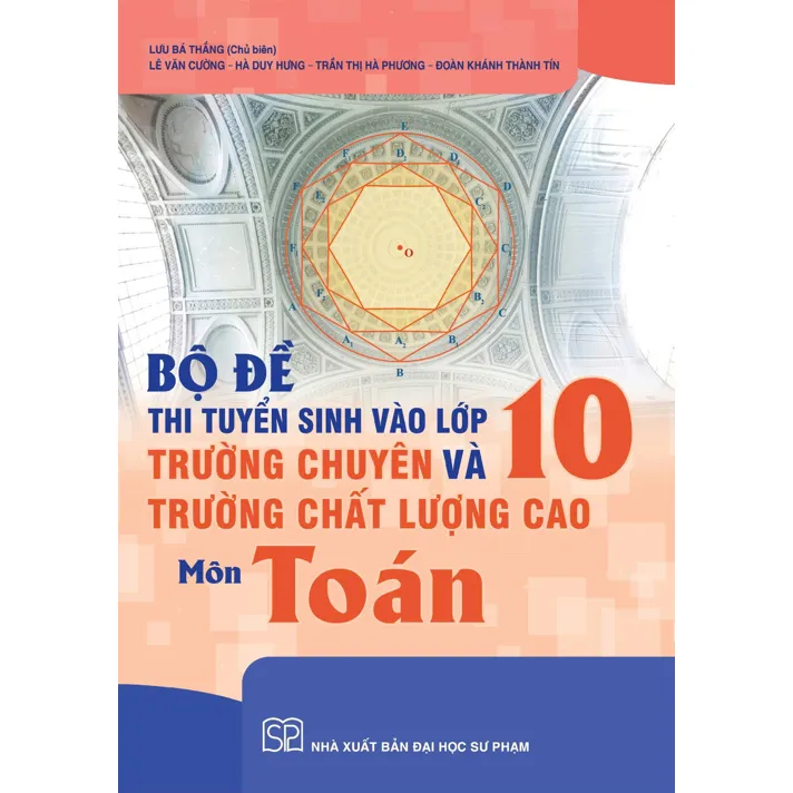 Ảnh Sách - Bộ đề thi tuyển sinh vào lớp 10 trường chuyên và trường chất lượng cao môn Toán 1