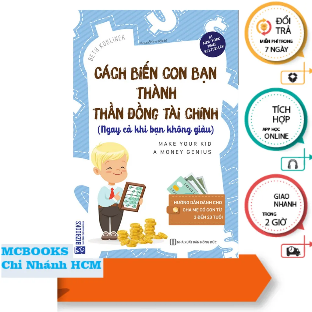 Ảnh Sách - Cách Biến Con Bạn Thành Thần Đồng Tài Chính (Ngay Cả Khi Bạn Không Giàu) Mcbooks 1