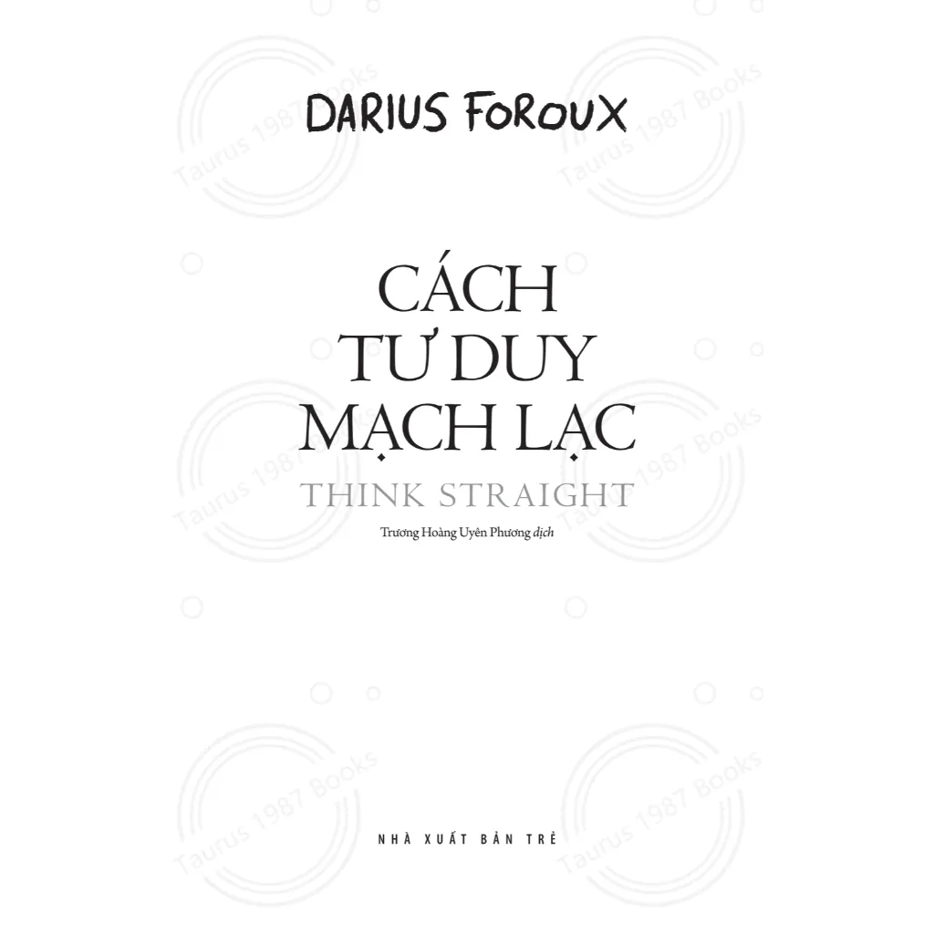 Ảnh Sách CÁCH TƯ DUY MẠCH LẠC - Darius Foroux (NXB Trẻ) 1
