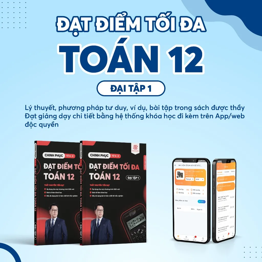 Ảnh Sách Chinh Phục Từ A Đến Z  Đạt Điểm Tối Đa Toán 12 Đại Tập 1 biên soạn bởi thầy Nguyễn Tiến Đạt 1