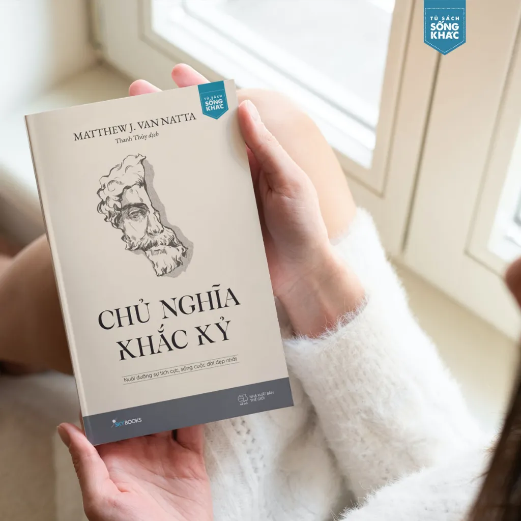 Ảnh Sách - Chủ Nghĩa Khắc Kỷ: Nuôi Dưỡng Sự Tích Cực, Sống Cuộc Đời Đẹp Nhất 4