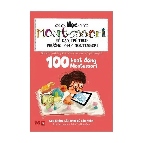 Ảnh Sách - Combo 4 Cuốn Học Montessori Để Dạy Trẻ Theo Phương Pháp Montessori - Tủ Sách Shop Bố Ken 4