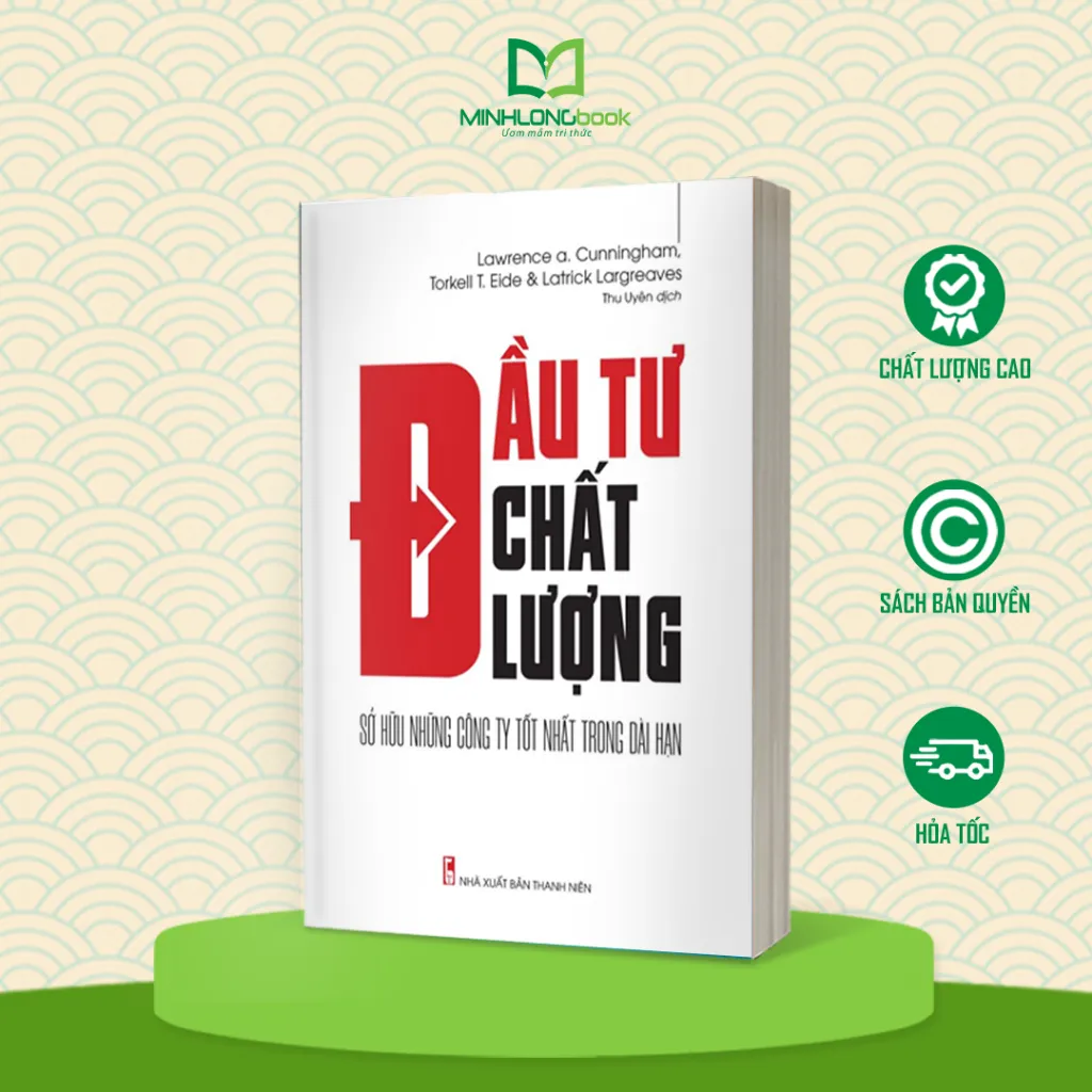 Ảnh Sách: Đầu Tư Chất Lượng - Sở Hữu Những Công Ty Tốt Nhất Trong Dài Hạn 2