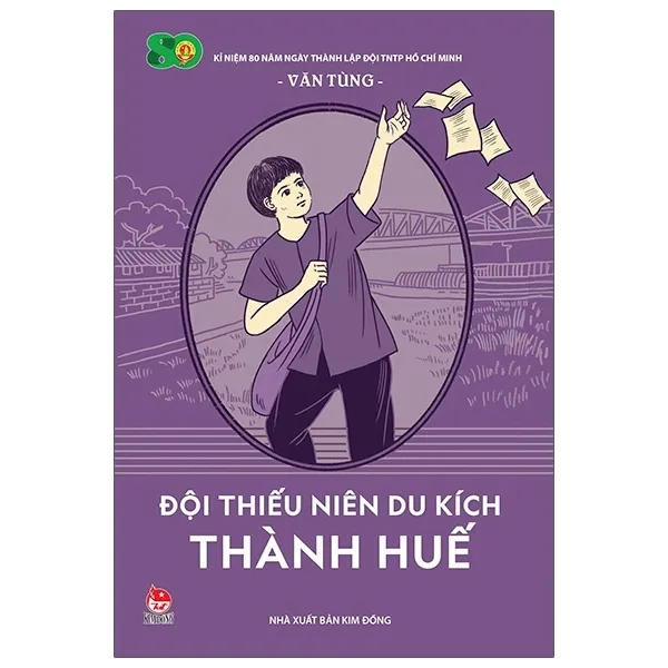 Ảnh Sách - Đội Thiếu Niên Tình Báo Bát Sắt - Đội Thiếu Niên Du Kích Thành Huế - Đội Thiếu Niên Du Kích Đình Bảng - Kim Đồng 3