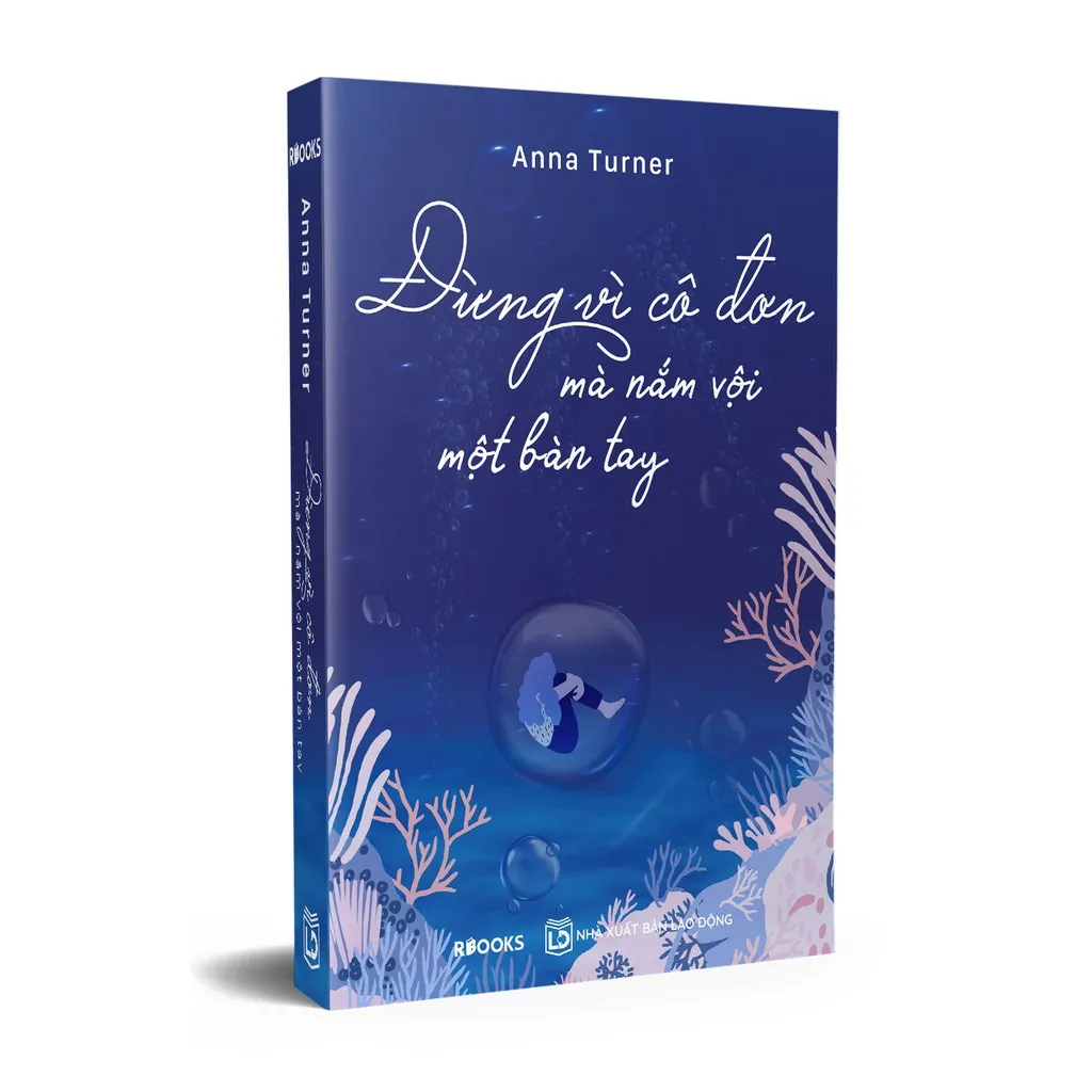 Ảnh Sách - Đừng Vì Cô Đơn Mà Nắm Vội Một Bàn Tay 2