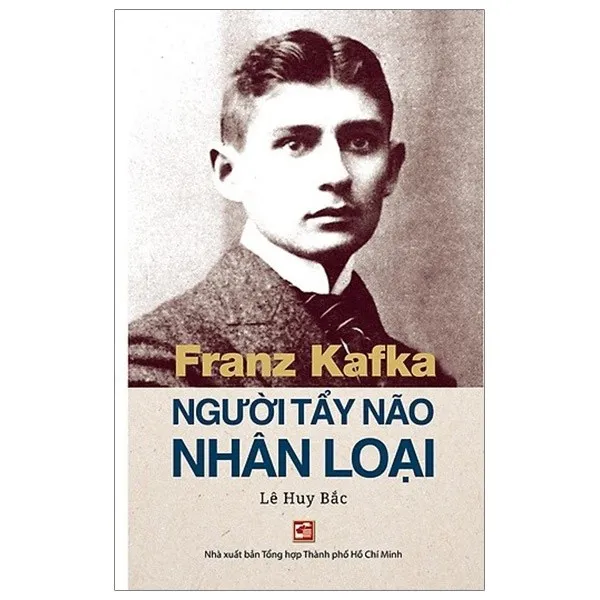 Ảnh Sách Franz Kafka - Người Tẩy Não Nhân Loại (NXBTH) 1