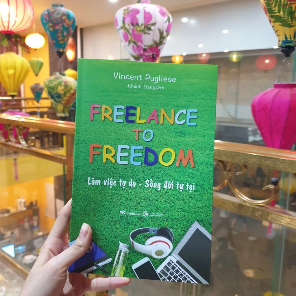 Ảnh Sách - Freelance to Freedom: Làm việc tự do - Sống đời tự tại 2