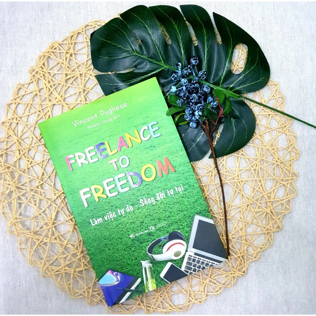 Ảnh Sách - Freelance to Freedom: Làm việc tự do - Sống đời tự tại 3