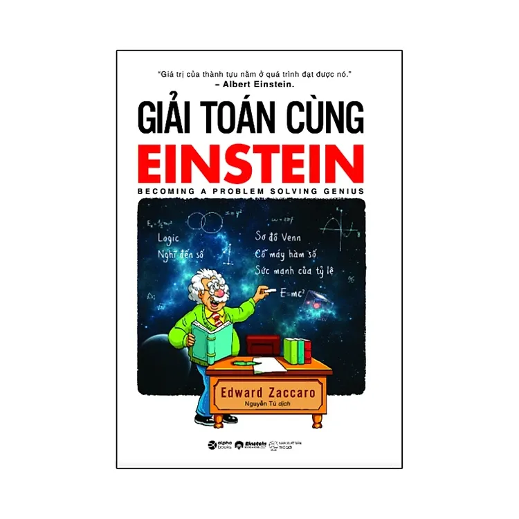 Ảnh Sách - Giải toán cùng Einstein (Becoming a Problem Solving Genius - Edward Zaccaro) (Tái bản) 1