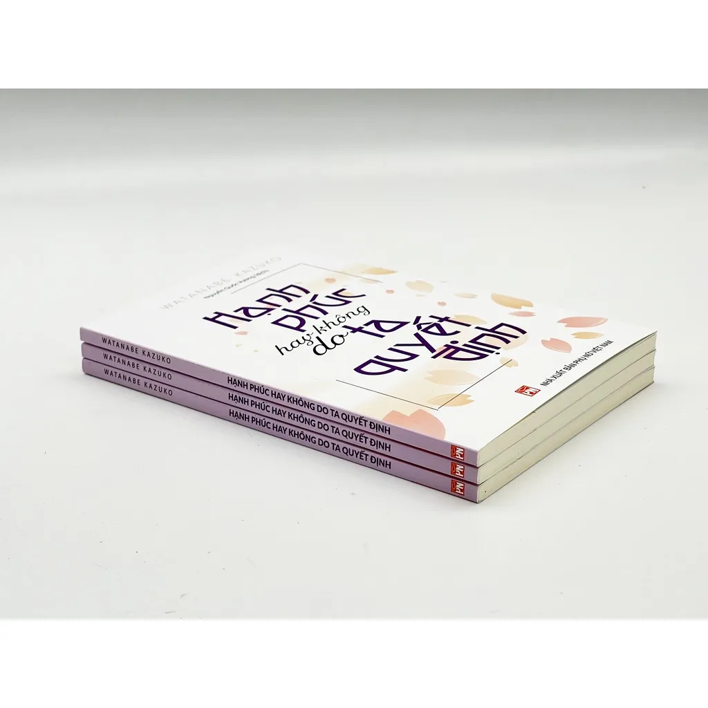 Ảnh sách - Hạnh Phúc Hay Không Do Ta Quyết Định - Watanabe Kazuko (PN) 4