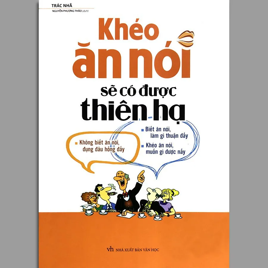 Ảnh Sách - Khéo ăn nói sẽ có được thiên hạ ( Bìa mềm) 2