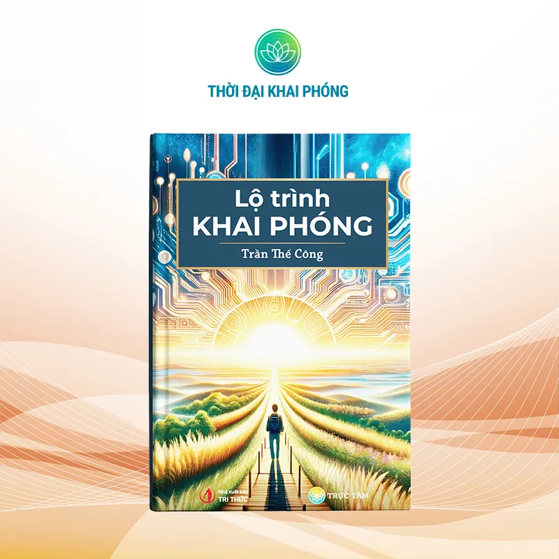 Ảnh Sách - Lộ Trình Khai Phóng (bìa cứng) - Tác giả Trần Thế Công 1