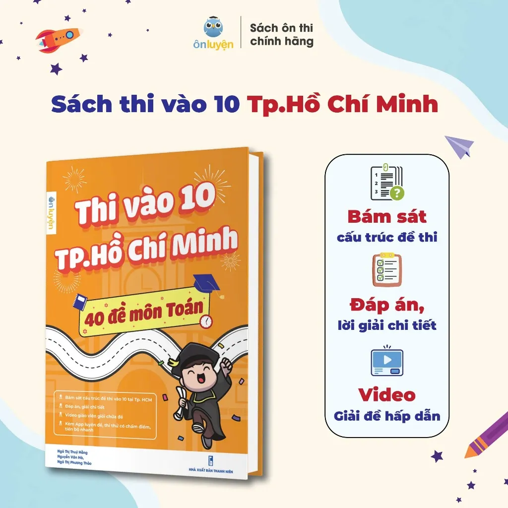 Ảnh Sách Luyện Đề Thi vào 10 Tp.Hồ Chí Minh 2025- 40 đề môn Toán, Văn, Anh bám sát đề minh hoạ, đáp án, video giải chi tiết 2