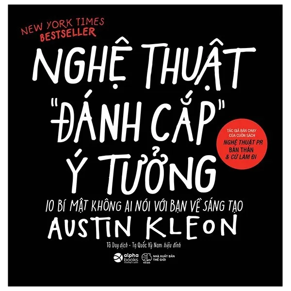 Ảnh Sách - Nghệ Thuật Đánh Cắp Ý Tưởng - 10 Bí Mật Không Ai Nói Với Bạn Về Sáng Tạo (Alphabooks) 1