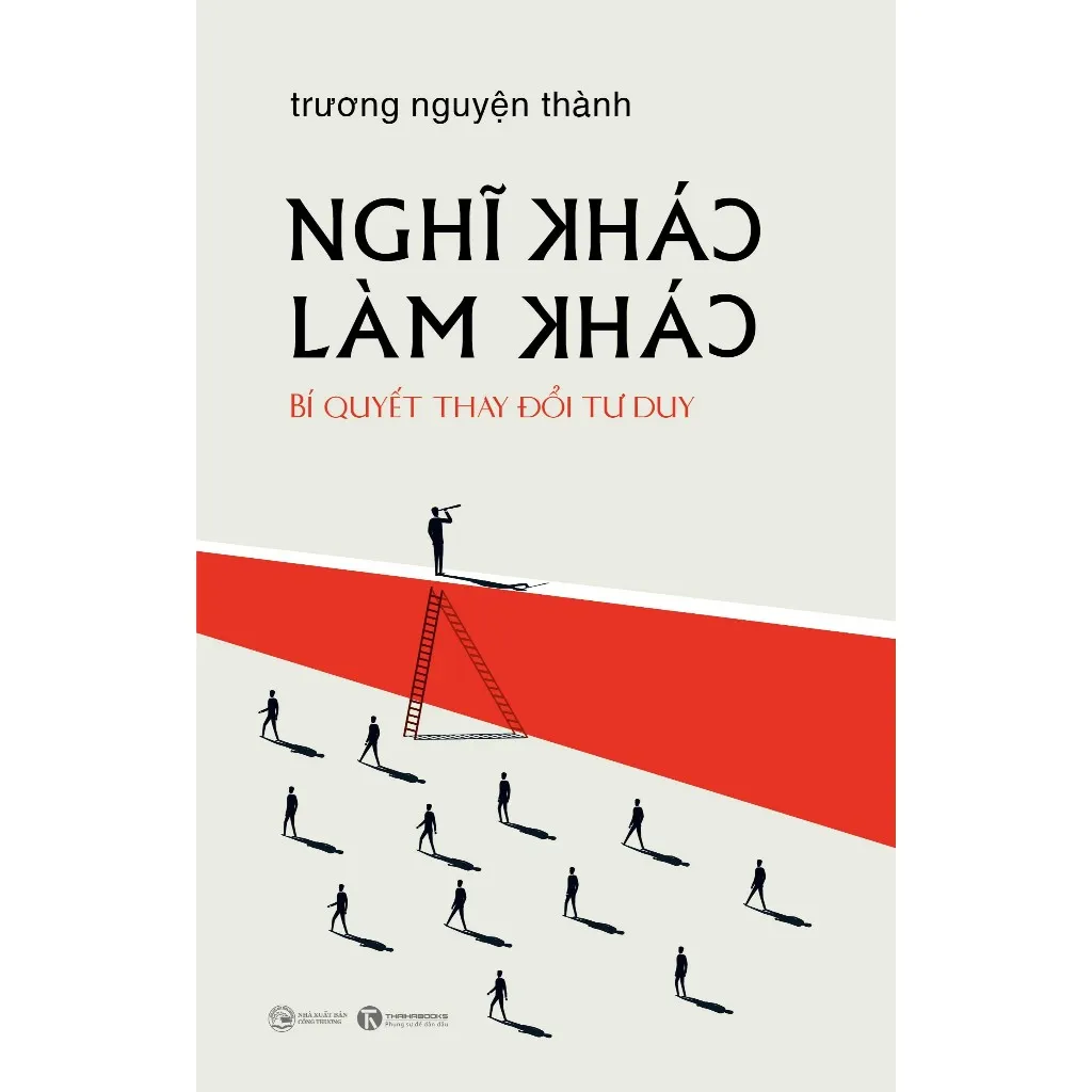 Ảnh Sách - Nghĩ khác - Làm khác Bí quyết thay đổi tư duy 2