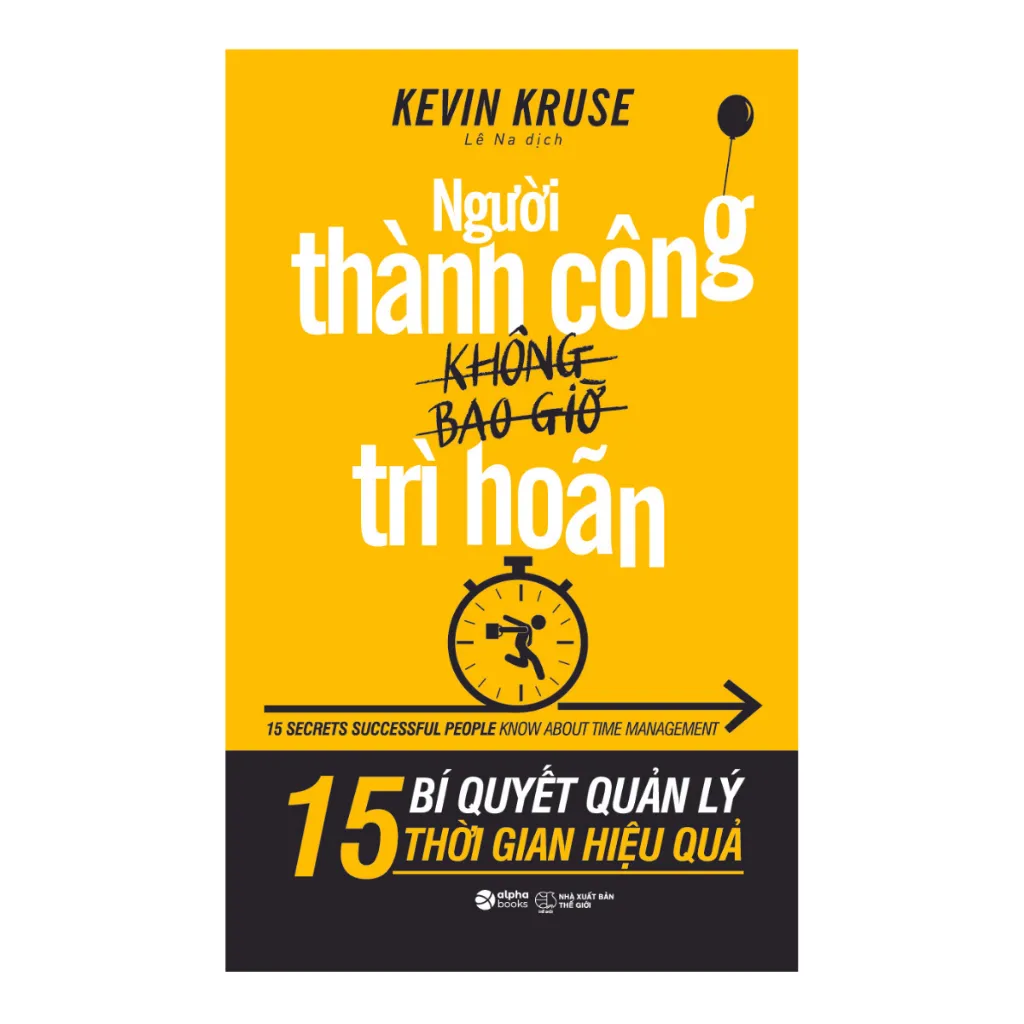 Ảnh Sách - Người Thành Công Không Bao Giờ Trì Hoãn (Alpha Books) 2