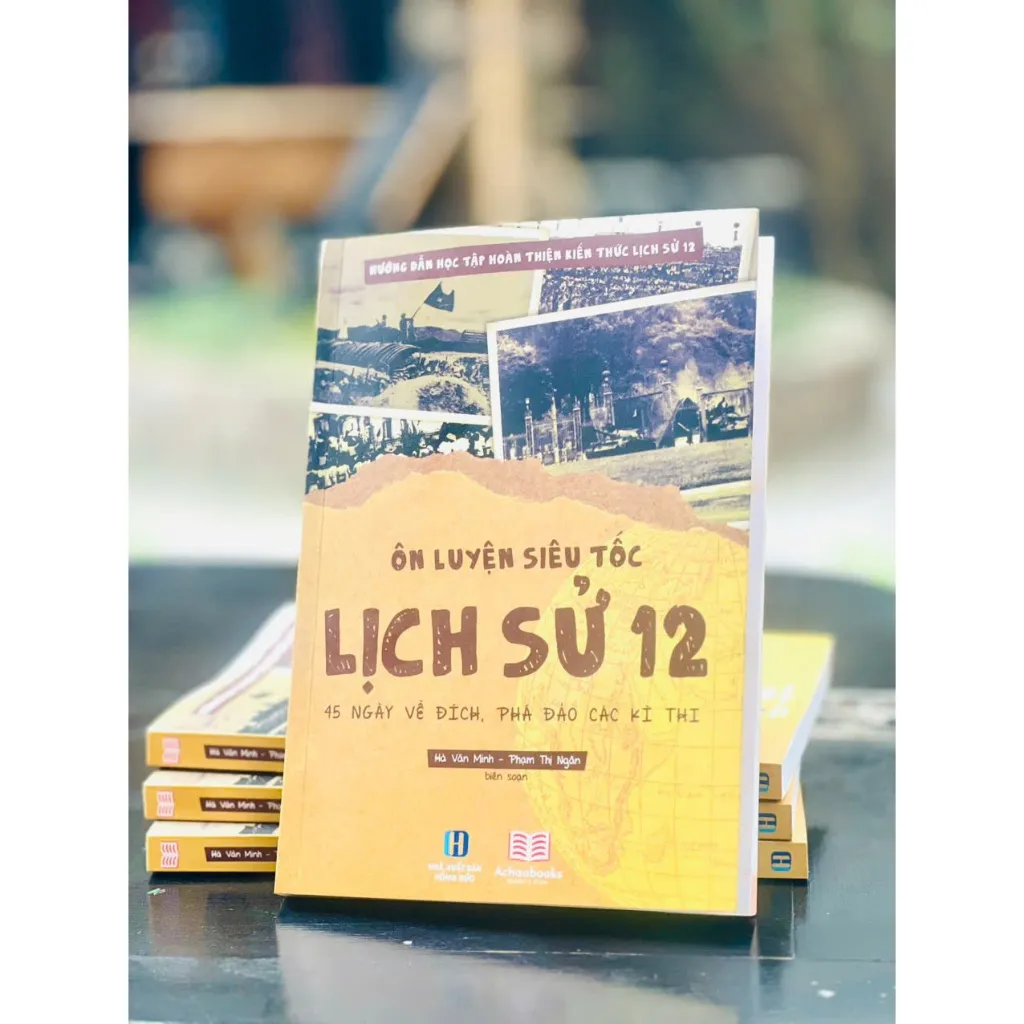 Ảnh Sách Ôn Luyện Siêu Tốc Lịch Sử 12 - Hướng Dẫn Học Tập Hoàn Thiện Kiến Thức 1