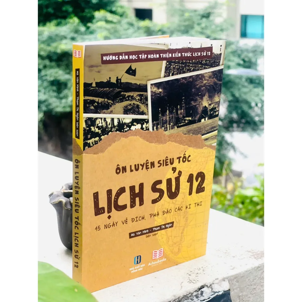 Ảnh Sách Ôn Luyện Siêu Tốc Lịch Sử 12 - Hướng Dẫn Học Tập Hoàn Thiện Kiến Thức 3