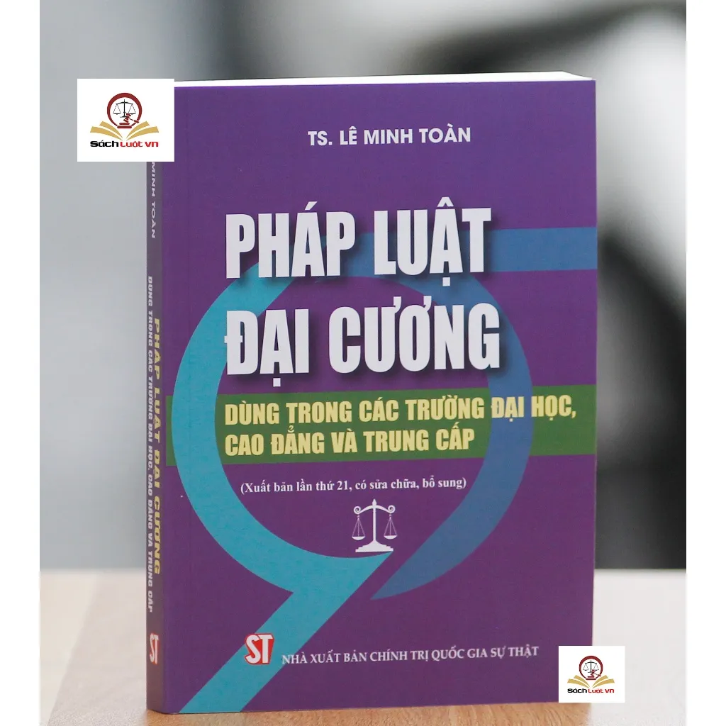 Sách Pháp Luật Đại Cương - Giáo Trình Chuẩn Cho Đại Học, Cao Đẳng, Trung Cấp | Cập Nhật Mới 2024