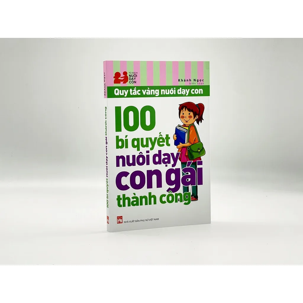 Ảnh Sách - Quy Tắc Vàng Nuôi Dậy Con - 100 Bí Quyết Nuôi Dậy Con Gái Thành Công 1